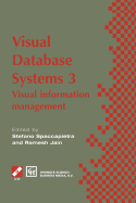 Visual Database Systems 3: Visual information management - Spaccapietra, Stefano (Editor), and Jain, Ramesh (Editor)