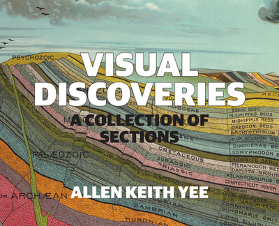 Visual Discoveries: A Collection of Sections - Yee, Allen Keith