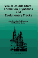 Visual Double Stars: Formation, Dynamics and Evolutionary Tracks