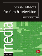 Visual Effects for Film and Television