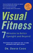 Visual Fitness: 67 Minutes to Better Eyesight and Beyond - Cook, David, Professor