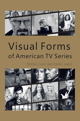 Visual Forms of American TV Series - Chao, Dong, and Jiarui, Zhang