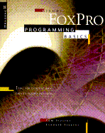 Visual FoxPro Programming Basics - Hentzen, Whil, and Stearns, Leonard, and Stearns, Tom