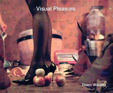 Visual Pleasure: Dawn Woolley