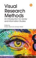 Visual Research Methods: An Introduction for Library and Information Studies