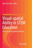 Visual-Spatial Ability in Stem Education: Transforming Research Into Practice