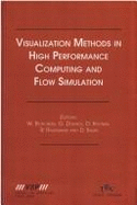 Visualization Methods in High Performance Computing and Flow Simulation: Proceedings of the International Workshop on Visualization, Paderborn