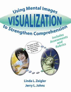 Visualization: Using Mental Images to Strengthen Comprehension