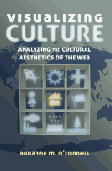 Visualizing Culture: Analyzing the Cultural Aesthetics of the Web