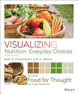 Visualizing Nutrition: Everyday Choices, 3e WileyPLUS Learning Space Card