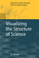 Visualizing the Structure of Science - Vargas-Quesada, Benjam N, and Moya-Aneg N, F LIX