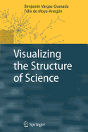 Visualizing the Structure of Science - Vargas-Quesada, Benjamn, and de Moya-Anegn, Flix