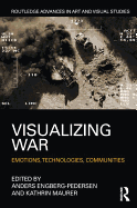 Visualizing War: Emotions, Technologies, Communities