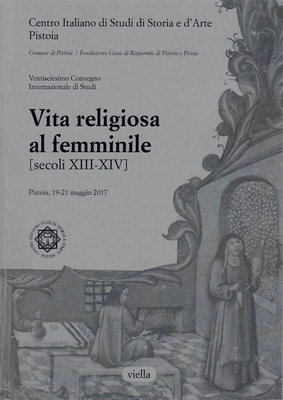 Vita Religiosa Al Femminile: (secoli XIII-XIV) - Alberzoni, Maria Pia, and Andenna, Cristina, and Bacci, Michele