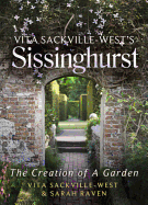Vita Sackville-West's Sissinghurst: The Creation of a Garden