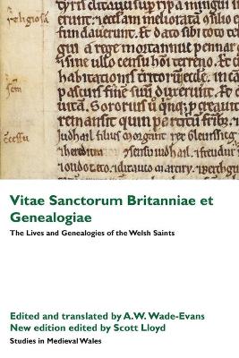 Vitae Sanctorum Britanniae et Genealogiae: The Lives and Genealogies of the Welsh Saints - Wade-Evans, A W, and Lloyd, Scott (Editor)