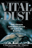 Vital Dust: The Origin and Evolution of Life on Earth