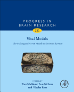 Vital Models: The Making and Use of Models in the Brain Sciences