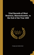 Vital Records of West Boylston, Massachusetts, to the End of the Year 1849