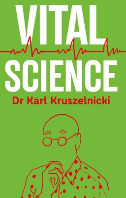 Vital Science - Kruszelnicki, Karl, Dr.