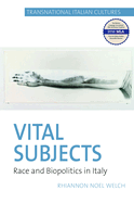 Vital Subjects: Race and Biopolitics in Italy 1860-1920
