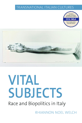 Vital Subjects: Race and Biopolitics in Italy 1860-1920 - Welch, Rhiannon Noel