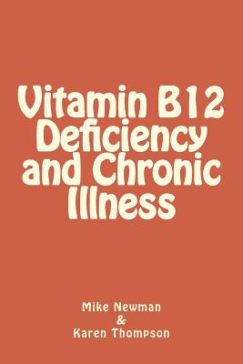 Vitamin B12 Deficiency and Chronic Illness - Newman, Mike