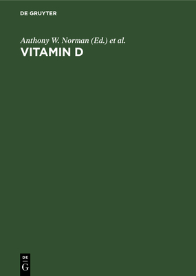 Vitamin D: A Pluripotent Steroid Hormone: Structural Studies, Molecular Endocrinology and Clinical Applications. Proceedings of the Ninth Workshop on Vitamin D, Orlando, Florida, Usa, May 28-June 2, 1994 - Norman, Anthony W (Editor), and Bouillon, Roger (Editor), and Thomasset, Monique (Editor)