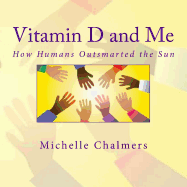 Vitamin D and Me How Humans Outsmarted the Sun