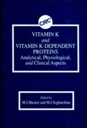 Vitamin K and Vitamin K-Dependent Proteins: Analytical, Physiological, and Clinical Aspects - Shearer, M J, and Seghatchian, M J