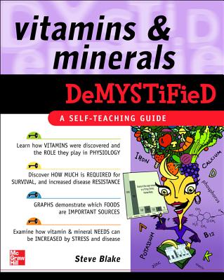 Vitamins and Minerals Demystified - Blake, Steve