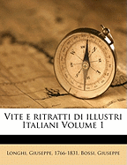 Vite E Ritratti Di Illustri Italiani Volume 1