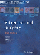 Vitreo-Retinal Surgery: Progress III