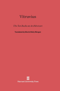 Vitruvius: The Ten Books on Architecture: The Ten Books on Architecture - Morgan, Morris Hicky (Translated by)