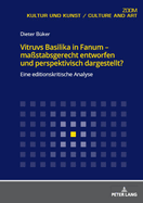 Vitruvs Basilika in Fanum - Ma?stabsgerecht Entworfen Und Perspektivisch Dargestellt?: Eine Editionskritische Analyse