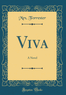 Viva: A Novel (Classic Reprint)