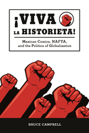 Viva La Historieta: Mexican Comics, Nafta, and the Politics of Globalization
