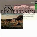 Viva Rey Ferrando: Renaissance Music from the Neapolitan Court - 