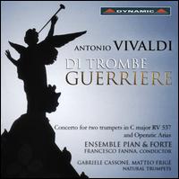 Vivaldi: Di Trombe Guerriere - Alberto Stevanin (violin); Antonio Frige (organ); Ensemble Pian & Forte; Francesca Cassinari (soprano);...