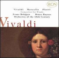 Vivaldi, Marcello, Platti: Concertos for Winds - Bruce Haynes (oboe); Frans Brggen (recorder); Orchestra of the Eighteenth Century; Frans Brggen (conductor)