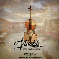 Vivaldi: Seven Cello Concertos - Aisslinn Nosky (violin); David Miller (viola); Guy Fishman (cello); Ian Watson (harpsichord); Paula Chateauneuf (theorbo);...