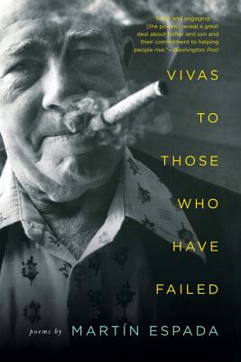 Vivas to Those Who Have Failed: Poems - Espada, Martin