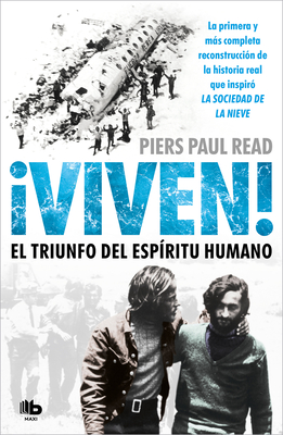 Viven! El Triunfo del Espiritu Humano / Alive: The Story of the Andes Survivors - Read, Piers Paul