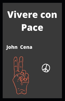 Vivere con Pace - Cena, John