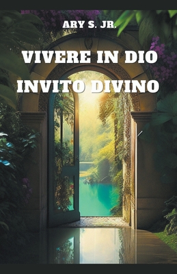 Vivere in Dio: Invito Divino - S, Ary, Jr.