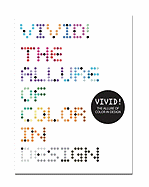 Vivid!: The Allure of Color in Design