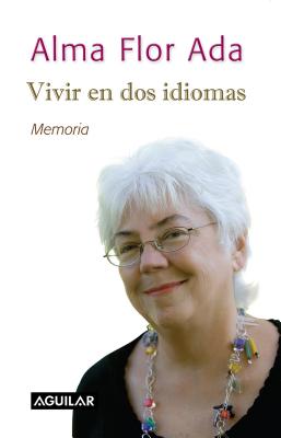 Vivir En Dos Idiomas - Ada, Alma Flor