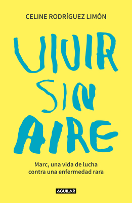 Vivir Sin Aire / Living Without Air - Rodriquez Limon, Celine
