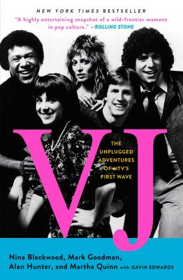 Vj: The Unplugged Adventures of Mtv's First Wave - Blackwood, Nina, and Goodman, Mark, and Hunter, Alan