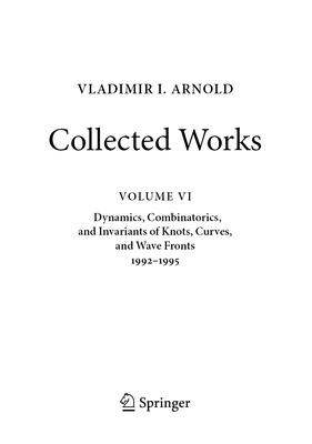 VLADIMIR I. ARNOLD-Collected Works: Dynamics, Combinatorics, and Invariants of Knots, Curves, and Wave Fronts 1992-1995 - Arnold, Vladimir I., and Givental, Alexander B. (Editor), and Khesin, Boris A. (Editor)